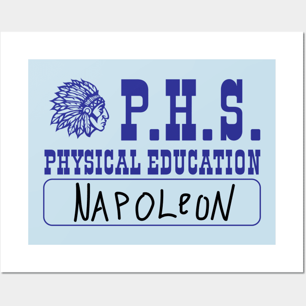 Preston Senior High School PHS Physical Education - Napoleon Wall Art by tvshirts